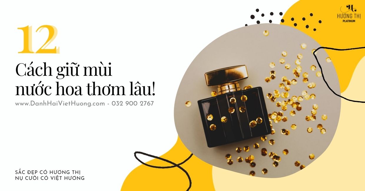 12 cách giữ mùi nước hoa thơm lâu mới nhất 2021 - Ảnh thumnail