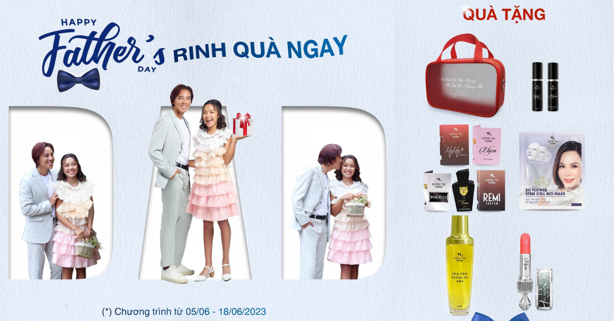 thumnail Mừng Ngày Của Cha, Rinh Ngay Ưu Đãi (Khuyễn Mãi Tháng 6 Hương Thị)