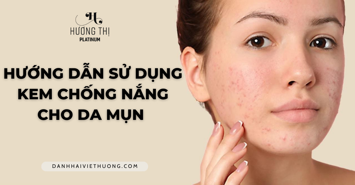 thumbnail Da mụn có nên dùng kem chống nắng Và cách sử dụng kem chống nắng cho da mụn hiệu quả