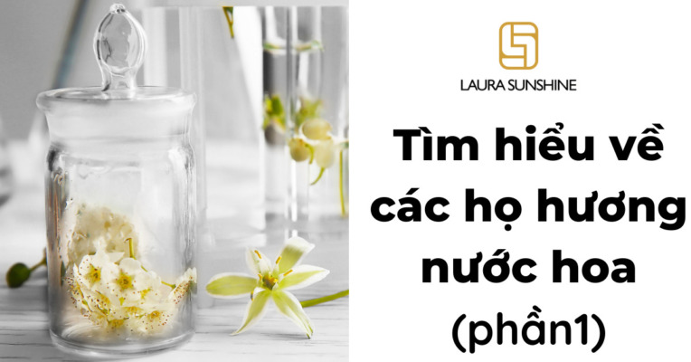 thumbnail Tìm hiểu về các họ hương nước hoa (phần1)