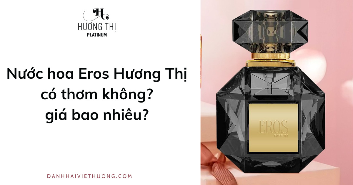 thumbnail Nước hoa Eros có thơm không Giá bao nhiêu Mua ở đâu