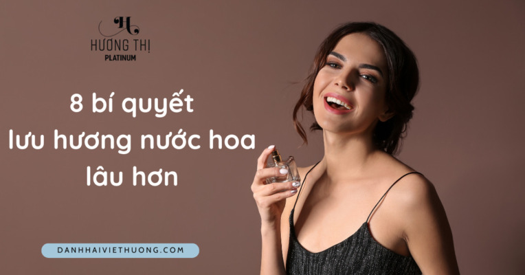 thumbnail 8 Bí Quyết Giúp Hương Thơm Lưu Lại Lâu Dài Trên Da