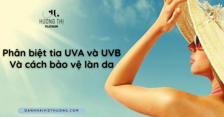 thumbnail Phân biệt tia UVA và UVB Làm cách nào bảo vệ làn da khỏi tia UV