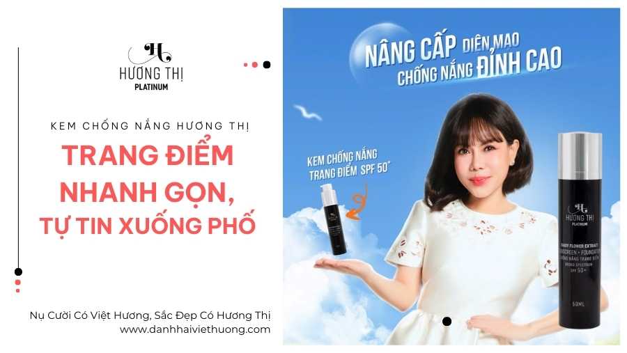 Kem chống nắng trang điểm Hương Thị Giải pháp trang điểm nhanh gọn tự tin xuống phố (1)