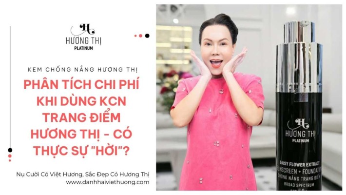 Phân Tích Chi Phí Khi Dùng KCN Trang Điểm Hương Thị - Có Thực Sự Hời 1